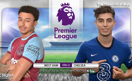 Soi kèo nhà cái West Ham vs Chelsea. K+, K+PM trực tiếp bóng đá Anh