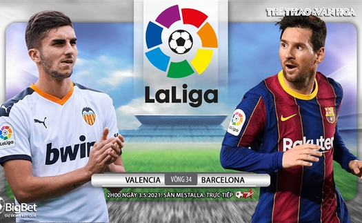 Soi kèo nhà cái Valencia vs Barcelona. BĐTV trực tiếp bóng đá Tây Ban Nha