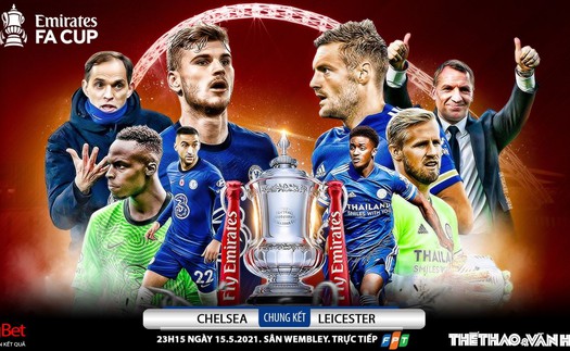 Soi kèo nhà cái Chelsea vs Leicester. FPT Play trực tiếp bóng đá chung kết FA Cup