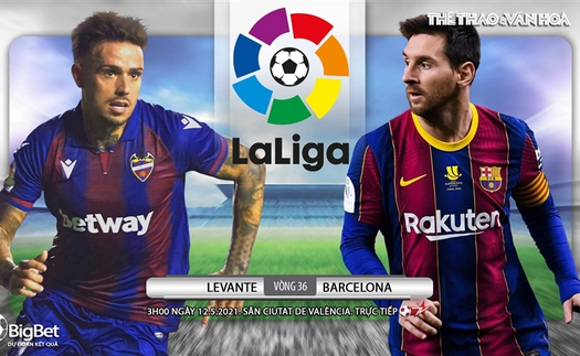 Soi kèo nhà cái Levante vs Barcelona. BĐTV trực tiếp bóng đá Tây Ban Nha La Liga