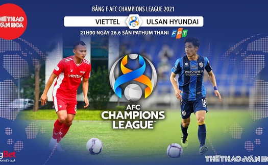 Kèo nhà cái. Soi kèo Viettel vs Ulsan Hyundai. VTV3 trực tiếp bóng đá Cúp C1 châu Á