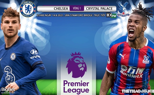 Soi kèo nhà cái Chelsea vs Crystal Palace và nhận định bóng đá Ngoại hạng Anh (21h00, 14/8)