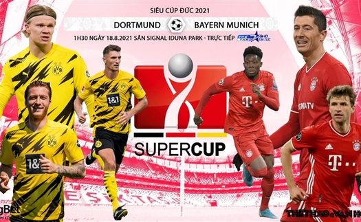 Soi kèo nhà cái Dortmund vs Bayern Munich và nhận định bóng đá Siêu Cúp Đức (1h30, 18/8)