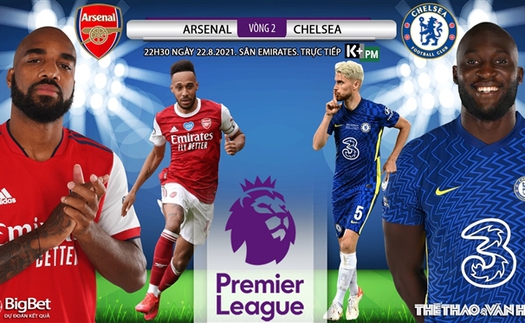 Soi kèo nhà cái Arsenal vs Chelsea. K+, K+PM trực tiếp bóng đá Ngoại hạng Anh (22h30, 22/8)