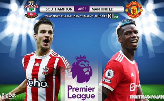 Soi kèo nhà cái Southampton vs MU và nhận định bóng đá Ngoại hạng Anh (20h00 ngày 22/8)