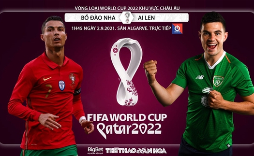 Soi kèo nhà cái Bồ Đào Nha vs Ireland và nhận định bóng đá vòng loại World Cup 2022 (1h45, 2/9)