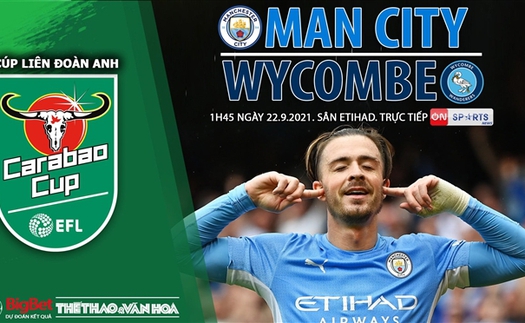 Soi kèo nhà cái Man City vs Wycombe và nhận định bóng đá Cúp Liên đoàn Anh (1h45, 22/9)