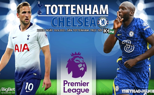 Soi kèo nhà cái Tottenham vs Chelsea và nhận định bóng đá Ngoại hạng Anh (22h30, 19/9)