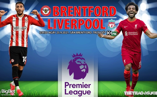 Soi kèo nhà cái Brentford vs Liverpool và nhận định bóng đá Ngoại hạng Anh (23h30, 25/9)