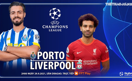 Soi kèo nhà cái Porto vs Liverpool và nhận định bóng đá Cúp C1/Champions League (2h00, 29/9)