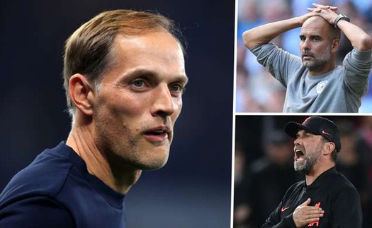 Chelsea vs Man City: Tuchel có phải HLV hay nhất thế giới hiện tại?