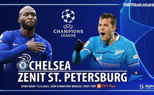 Soi kèo nhà cái Chelsea vs Zenit St Petersburg và nhận định bóng đá cúp C1 (2h00, 15/9)