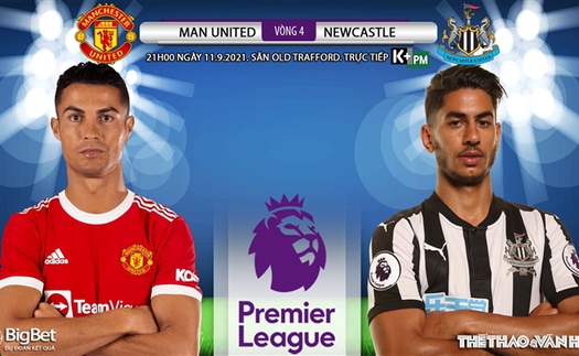 Soi kèo nhà cái MU vs Newcastle và nhận định bóng đá Ngoại hạng Anh (21h00, 11/9)