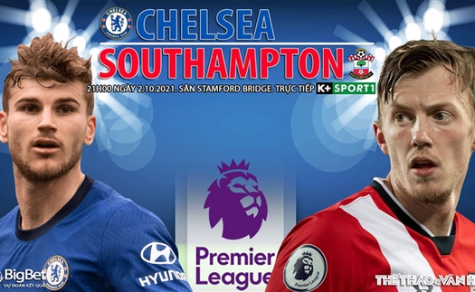 Soi kèo nhà cái Chelsea vs Southampton. Nhận định, dự đoán bóng đá Anh (21h00, 2/10)