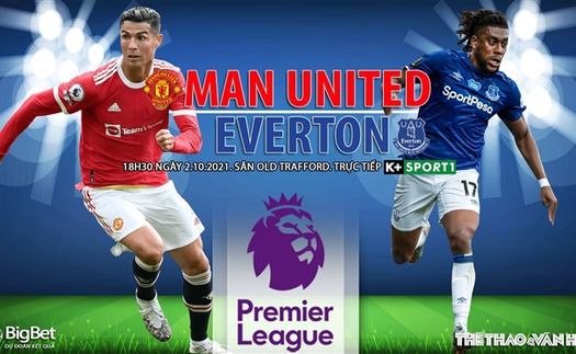 Soi kèo nhà cái MU vs Everton. Nhận định, dự đoán bóng đá Anh (18h30, 2/10)