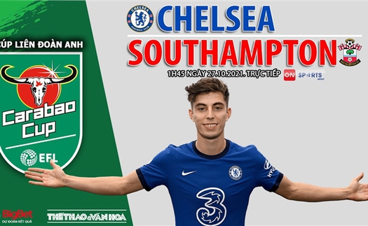 Soi kèo nhà cái Chelsea vs Southampton. Nhận định, dự đoán bóng đá Cúp Liên đoàn Anh (1h45, 27/10)