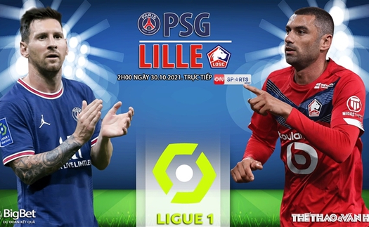 Soi kèo nhà cái PSG vs Lille. Nhận định, dự đoán bóng đá Pháp (2h00, 30/10)