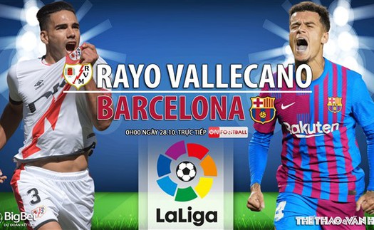 Soi kèo nhà cái Rayo vs Barcelona. Nhận định, dự đoán bóng đá Tây Ban Nha (0h00, 28/10)