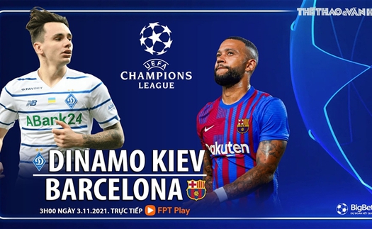 Soi kèo nhà cái Dynamo Kiev vs Barcelona. Nhận định, dự đoán bóng đá cúp C1 (03h00, 3/11)