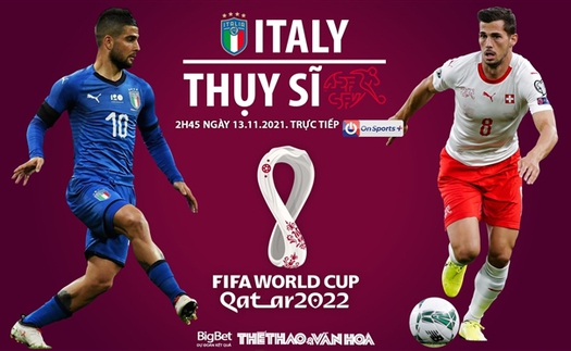 Soi kèo nhà cái Ý vs Thụy Sĩ. Nhận định, dự đoán bóng đá World Cup 2022 (2h45, 13/11)