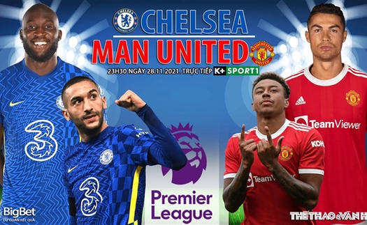 Soi kèo nhà cái Chelsea vs MU. Nhận định, dự đoán bóng đá Anh (23h30, 28/11)