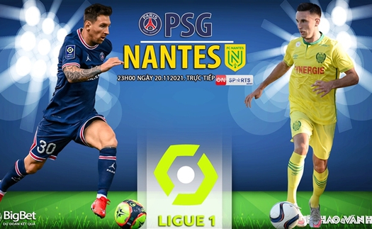 Soi kèo nhà cái PSG vs Nantes. Nhận định, dự đoán bóng đá Pháp (23h00, 20/11)