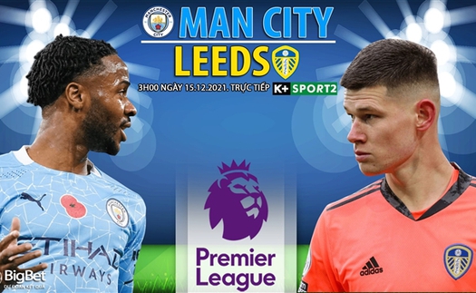 Soi kèo nhà cái Man City vs Leeds. Nhận định, dự đoán bóng đá Anh (3h00, 15/12)