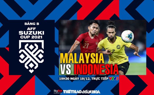 Soi kèo nhà cái Malaysia vs Indonesia. Nhận định, dự đoán bóng đá AFF Cup 2021 (19h30, 19/12)