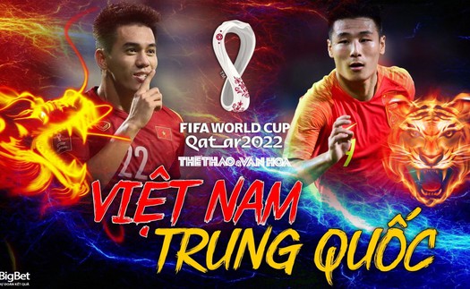 Soi kèo nhà cái Việt Nam vs Trung Quốc. Nhận định, dự đoán bóng đá World Cup 2022 (19h00, 1/2)