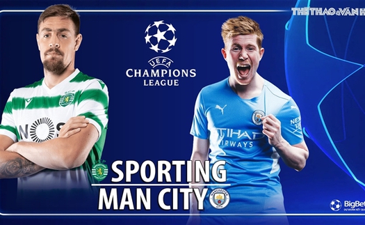 Soi kèo nhà cái Sporting vs Man City. Nhận định, dự đoán bóng đá Cúp C1 (3h00, 16/2)