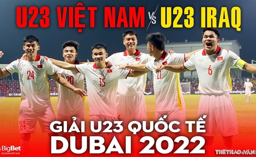 Soi kèo nhà cái U23 Việt Nam vs U23 Iraq. Nhận định, dự đoán bóng đá Dubai Cup 2022 (19h00, 23/3)