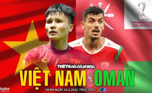 Soi kèo nhà cái Việt Nam vs Oman. Nhận định, dự đoán bóng đá World Cup 2022 (19h00, 24/3)