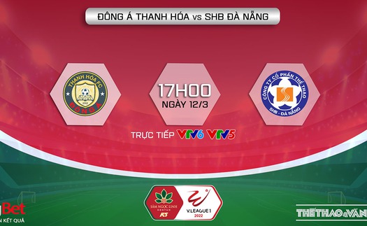 Soi kèo nhà cái Thanh Hóa vs Đà Nẵng. Nhận định, dự đoán bóng đá V-League 2022 (17h00, 12/3)