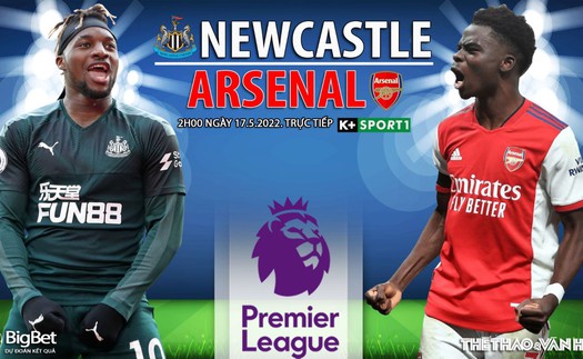 Soi kèo nhà cái Newcastle vs Arsenal. Nhận định, dự đoán bóng đá Anh (2h00, 17/5)