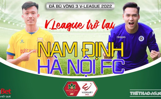 Soi kèo nhà cái Nam Định vs Hà Nội FC. Nhận định, dự đoán bóng đá V-League 2022 (18h00, 26/6)