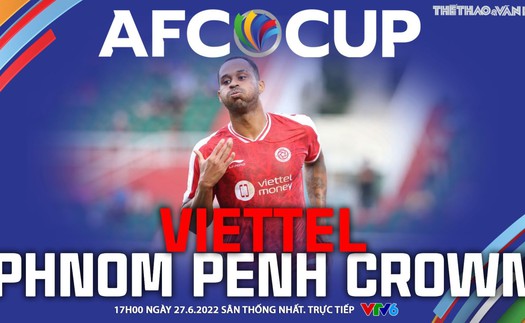 Soi kèo nhà cái Viettel vs Phnom Penh Crown. Nhận định, dự đoán bóng đá AFC Cup (17h00, 27/6)