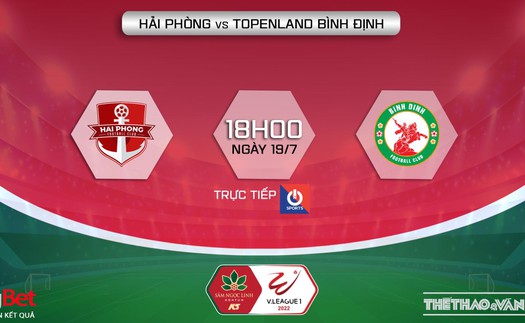 Soi kèo nhà cái Hải Phòng vs Bình Định. Nhận định, dự đoán bóng đá V-League 2022 (18h00, 19/7)