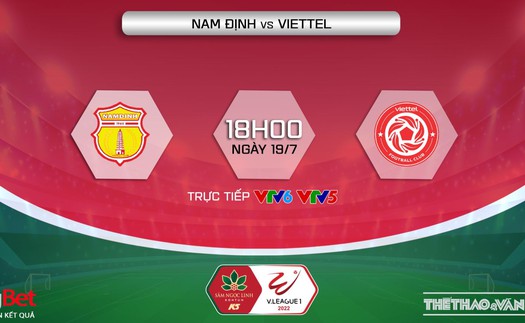 Soi kèo nhà cái Nam Định vs Viettel. Nhận định, dự đoán bóng đá V-League 2022 (18h00, 19/7)