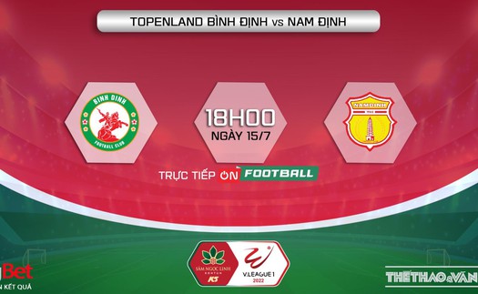 Soi kèo nhà cái Bình Định vs Nam Định. Nhận định, dự đoán bóng đá V-League 2022 (18h00, 15/7)