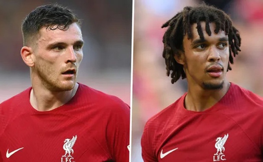 Robertson và Alexander-Arnold, hai 'nạn nhân' lớn nhất của Liverpool mùa này