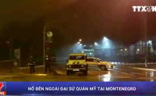 Video nổ bên ngoài Đại sứ quán Mỹ tại Montenegro