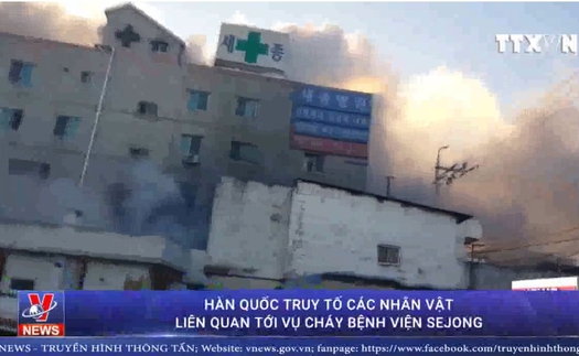 VIDEO: Hàn Quốc truy tố các nhân vật liên quan tới vụ cháy bệnh viện Sejong