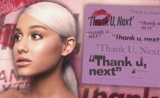 'Thank U, Next' của Ariana Grande: Tình yêu sau tình yêu