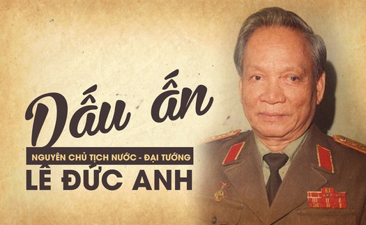 Đại tướng Lê Đức Anh: Nhà quân sự xuất sắc, suốt đời phục vụ cách mạng