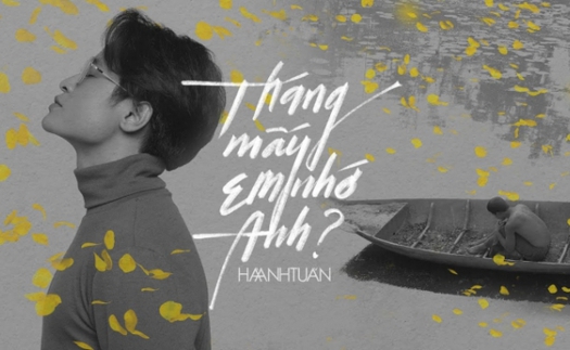 'Tháng mấy em nhớ anh?' - Nét riêng mang tên Hà Anh Tuấn