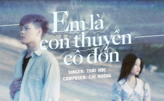 'Em là con thuyền cô đơn' & chuyện sáng tạo của người trẻ