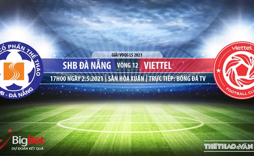 Soi kèo nhà cái Đà Nẵng vs Viettel. BĐTV Trực tiếp bóng đá Việt Nam hôm nay