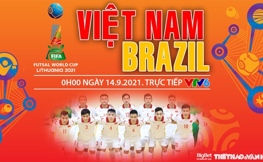 VIDEO Việt Nam vs Brazil, Futsal World Cup 2021