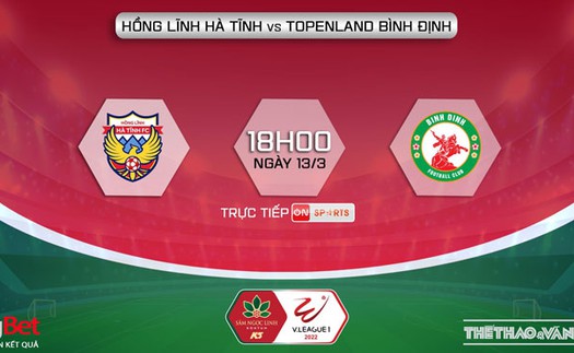 VIDEO Hà Tĩnh vs Bình Định: Trực tiếp bóng đá V-League 2022 hôm nay (18h00, 13/3)