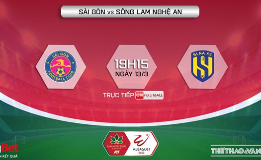 VIDEO Sài Gòn vs SLNA: Trực tiếp bóng đá V-League 2022 hôm nay (19h15, 13/3)